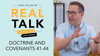 Real Talk, Come Follow Me - S2E17 - Doctrine and Covenants 41-44
