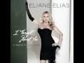 "I've Never Been In Love Before" - Elaine Elias ...