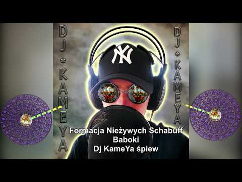Formacja Nieżywych Schabuff - Baboki - Dj KameYa śpiew 2023