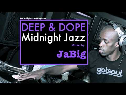 Deep House Soulful Acid Jazz Lounge Music DJ Mix by JaBig [DEEP & DOPE Midnight Jazz]