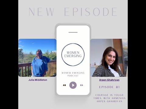 Episode 81: Courage In Tough Times, with Armenian Arpen Ghahriyan