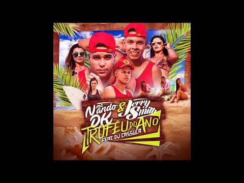 MC NANDO DK & JERRY SMITH-TROFEU DO ANO FEAT DJ CASSULA
