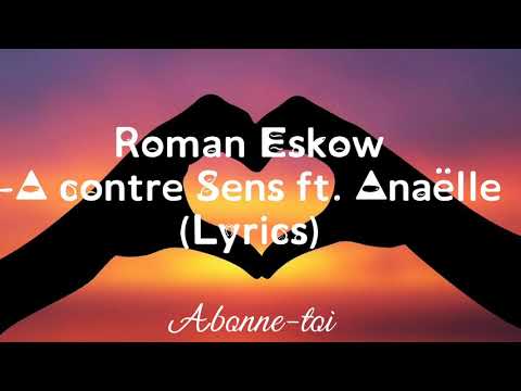 Roman Eskow - A Contre Sens ft. Anaëlle (Lyrics)
