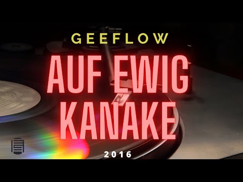 GEEFLOW - AUF EWIG KANAKE (Official Audio 2016)