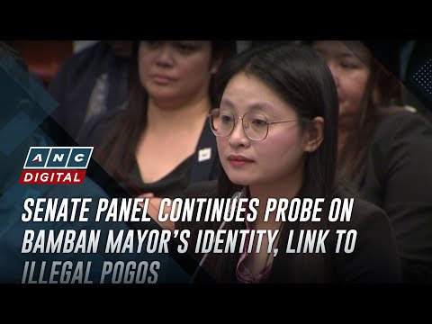 Senate panel continues probe on Bamban mayor’s identity, link to illegal POGOs ANC