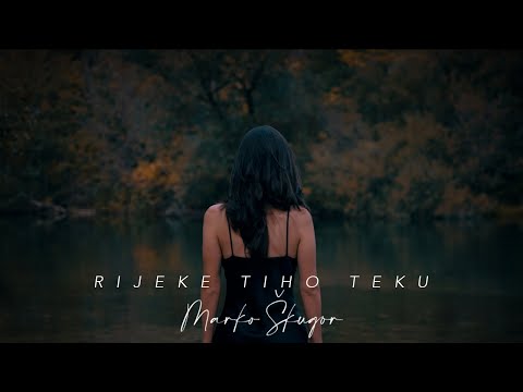 MARKO ŠKUGOR - RIJEKE TIHO TEKU (Official Video)