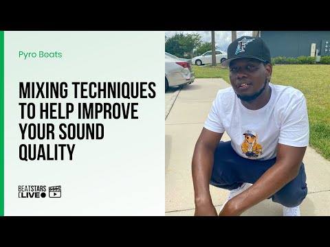 Mixing Techniques to Help Improve Your Sound Quality | Pyro Beats