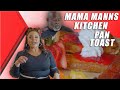 Mama Mann's Kitchen | Episode 4 | Mama's Pan Toast