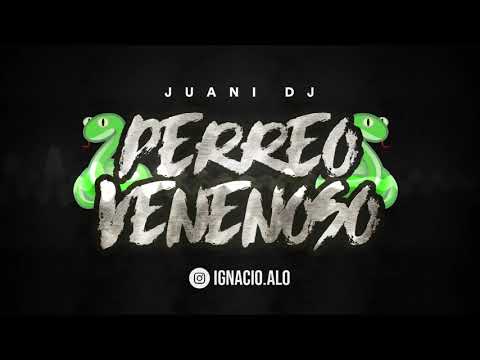 🐍JUANI DJ - PERREO VENENOSO🐍