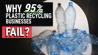 10 Reasons Plastic Recycling Businesses Fail