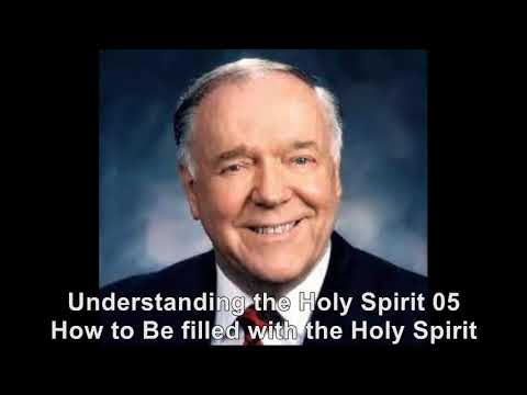 Kenneth E  Hagin - Understanding the Holy Spirit 05  How to be filled  1967 Holy Spirit Seminar