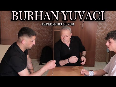 Burhan Yuvacı Kader Mahkumuyum