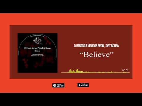 Dj Frisco & Marcos Peon, Dvit Bousa - "Believe"