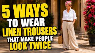5 Ways to Wear Linen Trousers That Make People Look Twice