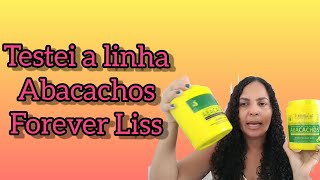 Testei a linha Abacachos Forever Liss.