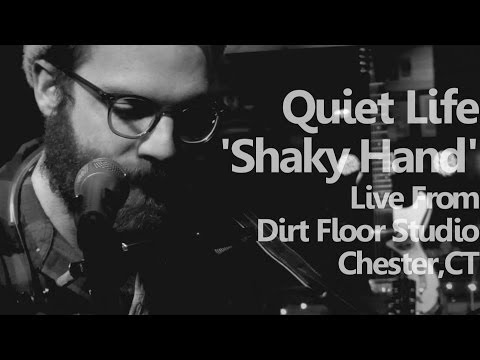 Quiet Life - 'Shaky Hand' LIVE - From Dirt Floor
