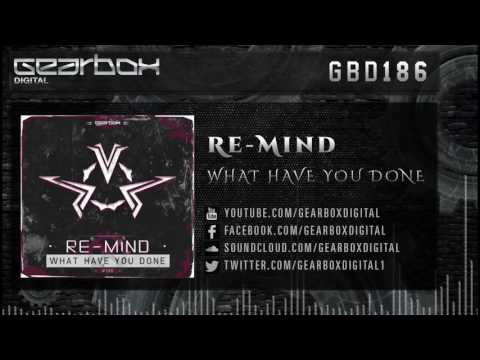 Re-Mind - What Have You Done [GBD186]