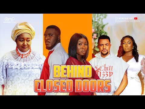 Behind closed Doors(FULL MOVIE): Sonia Uche, Ebele Okaro, Ebube Nwaguru, Darlington, Justice. 2023