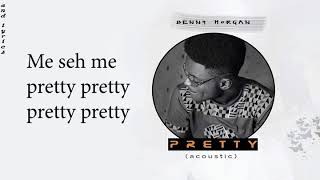 Pretty (Acoustic version)[lyrics video] by Benny Morgan
