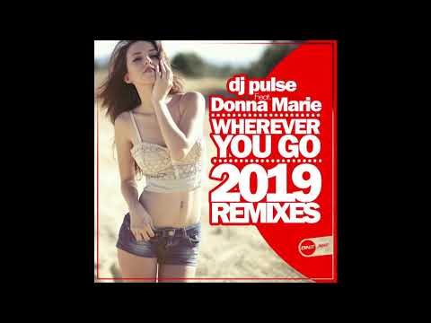 DJ Pulse feat Donna Marie - Wherever You Go 2019 (Darren Glancy Remix)