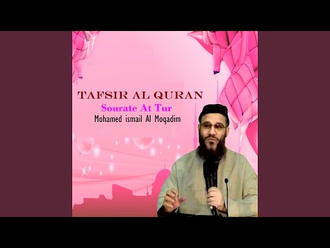 Download Mohamed ismail Al Moqadim - Tafsir Al Quran - Sourate At Tur, Pt.2 MP3