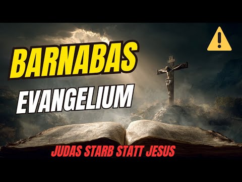 Ist das Barnabas-Evangelium der Beweis, dass Judas unschuldig war?