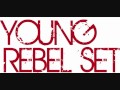 Young Rebel Set - Fall Hard 
