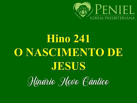 Hinário Novo Cântico, Hino 241   "O nascimento de Jesus"