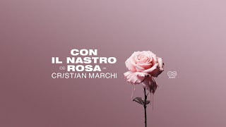 Musik-Video-Miniaturansicht zu Con Il Nastro Rosa Songtext von Cristian Marchi