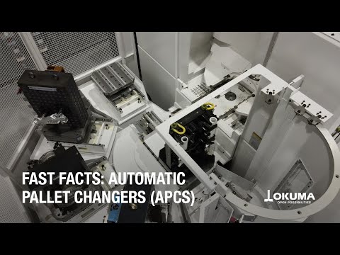 Fast Facts: Automatic Pallet Changers (APCs) | Okuma