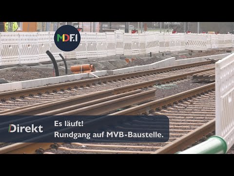 Rundgang über die MVB-Baustelle