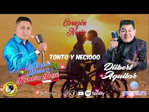 EL CHOLO MACHO Y KUMBIA PERÚ FEAT DILBERT AGUILAR  - CORAZON NECIO - VIDEO LYRIK 2021