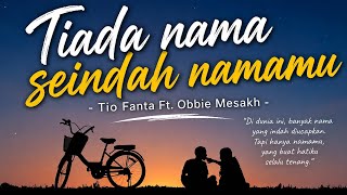Download lagu Tio Fanta ft Obbie Messakh - Tiada Nama Seindah Namamu | Cover Nostalgia Temani Malam mp3