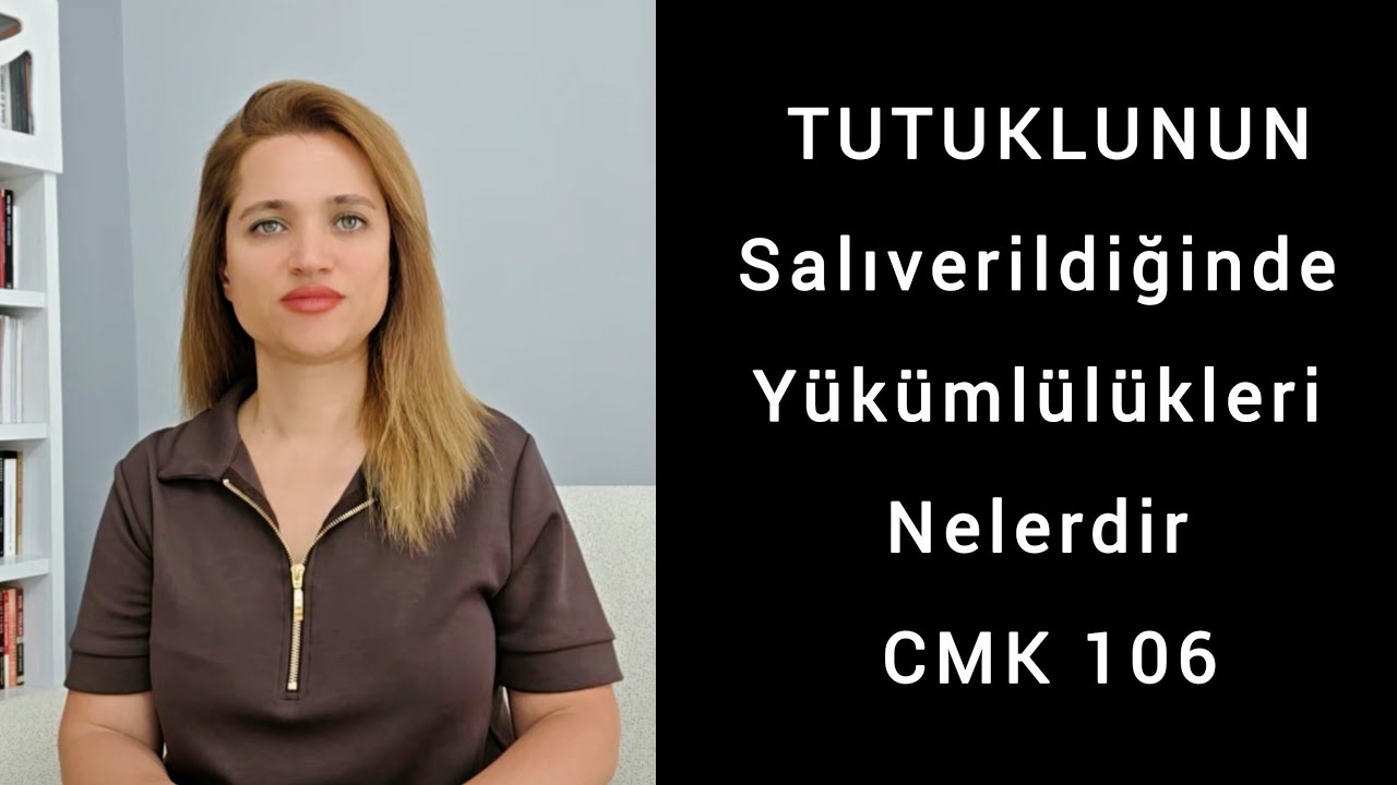 Tutuklunun Salıverildiğinde Yükümlülükleri Nelerdir CMK 106