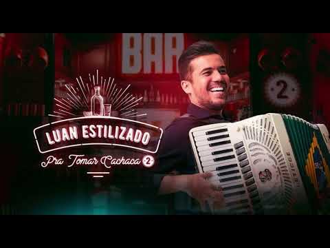 Luan Estilizado - Pra Tomar Cachaça 2