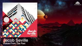 Jacob Seville - Voices From The Past (Original Mix)