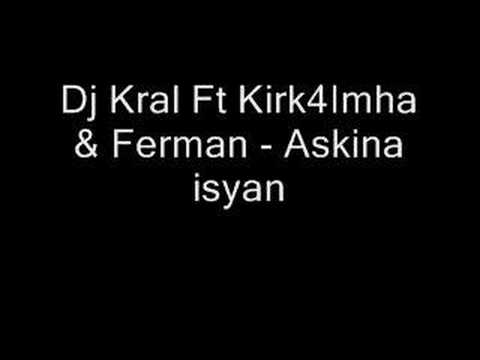 Dj Kral  Kirk4Imha & Ferman - Askina isyan