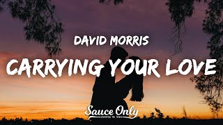 David Morris - Carrying Your Love (Lyrics) “I’m carrying your love with me“