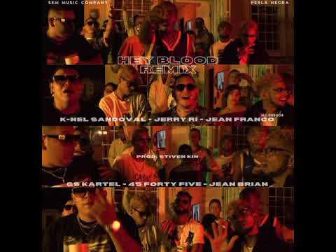 Gs Kartel - Jean Franco - 45 Forty Five - Knel Sandoval - Jerry Ri - Jean Brian (  Hey Blood ) |