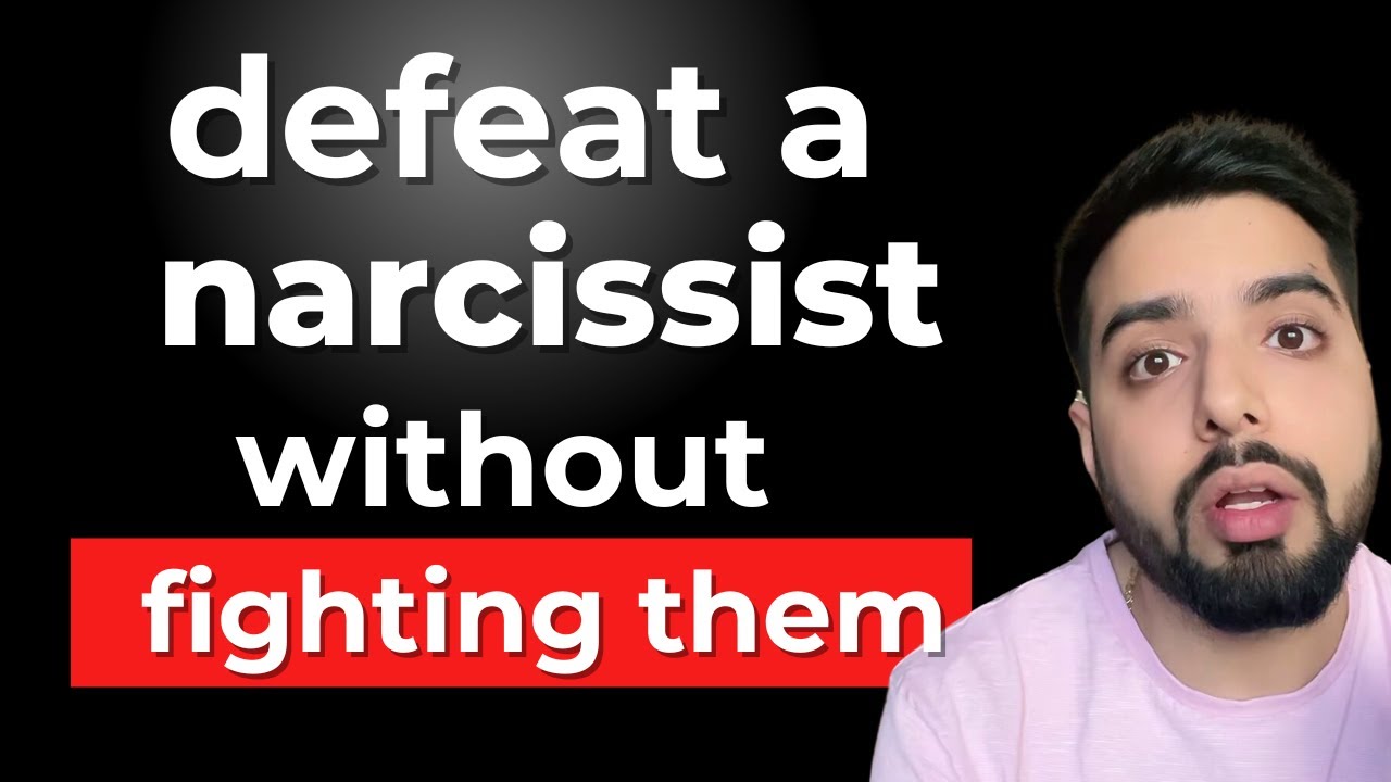 5 Ways To Defeat a Narcissist Without Fighting Them