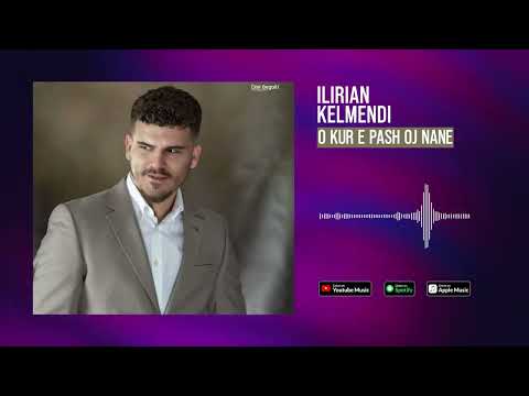 Ilirian Kelmendi - 3 . O KUR E PASH OJ NANE - Albumi Live 2022