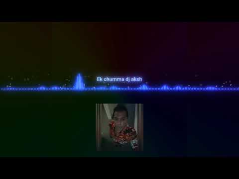 Ek chumma sega remix_Dj aksh