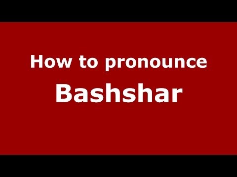 How to pronounce Bashshar (Arabic/) - PronounceNames.com