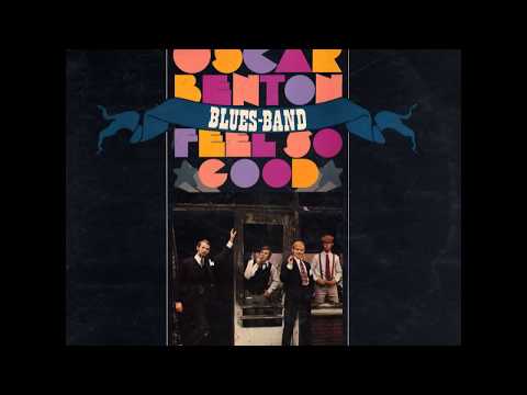 Oscar Benton Blues Band - Feel So Good
