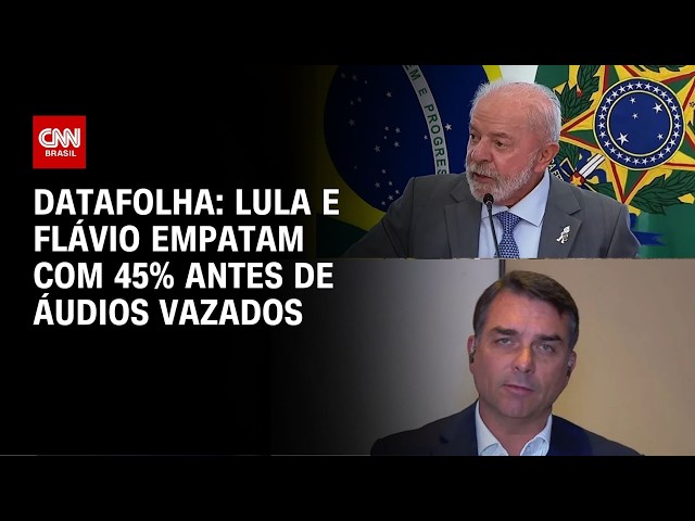 Datafolha: Lula e Flávio empatam com 45% antes de áudios | AGORA CNN