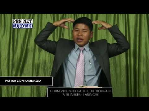 Pastor Zion Rammawia - Chungnungbera thiltihtheihnain a hliahkhuh ang che