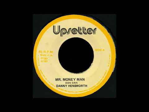 Danny Hensworth "Mr. Money Man"/"Version" (Upsetter)