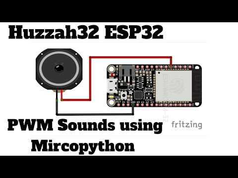 Huzzah32 ESP32: PWM Sounds using Micropython