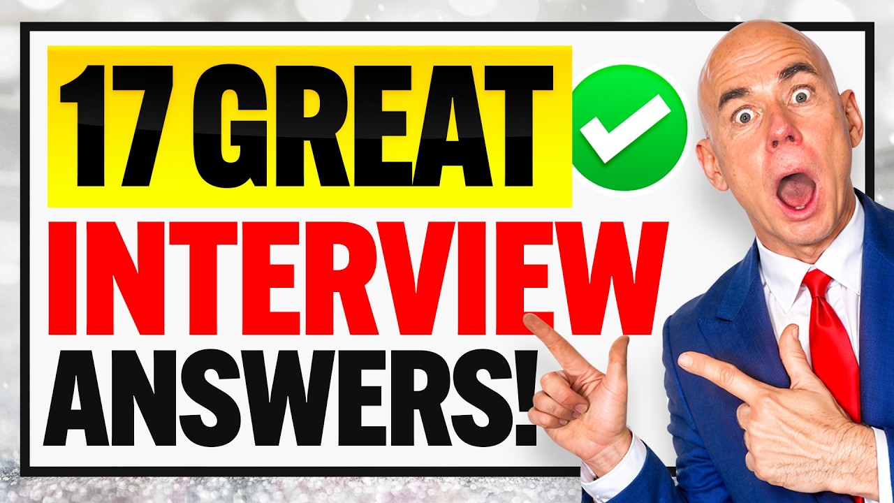 17 ‘GREAT ANSWERS’ TO COMMON INTERVIEW QUESTIONS!