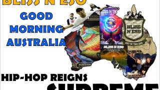 Bliss N Eso - Good Morning Australia